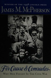 Cover of For Cause and Comrades: Why Men Fought in the Civil War