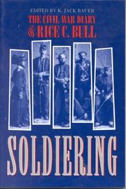 Cover of Soldiering: The Civil War Diary of Rice C. Bull