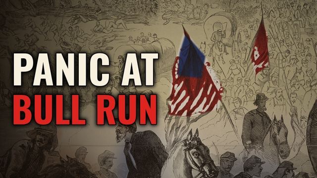 The First Battle of Bull Run: A Day of Chaos and Panic (Episode 9 thumbnail)